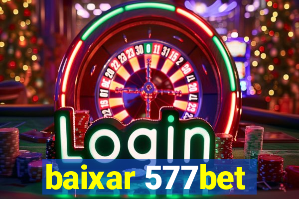 baixar 577bet